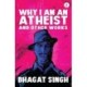Why I Am An Atheist: And Other Works