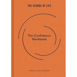 The Confidence Workbook: Building courage and self-belief