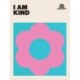 I AM KIND