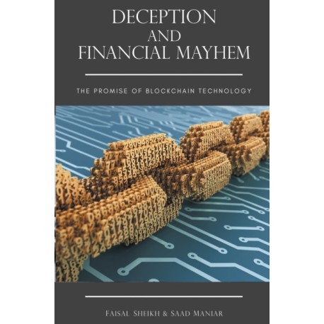 Deception and Financial Mayhem: The Promise of Blockchain Technology