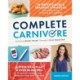 Complete Carnivore: Achieving Better Health Through a Meat-Based Diet