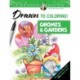 Creative Haven Drawn to Coloring!: Gnomes & Gardens: Draw the Lines!