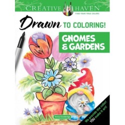 Creative Haven Drawn to Coloring!: Gnomes & Gardens: Draw the Lines!