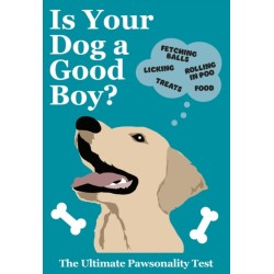 Is Your Dog A Good Boy?: The Ultimate Pawsonality Test