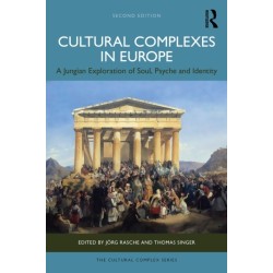 Cultural Complexes in Europe: A Jungian Exploration of Soul, Psyche and Identity
