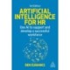Artificial Intelligence for HR: Use AI to Support and Develop a Successful Workforce