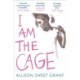 I Am the Cage: 'Visceral, wrenching and beautiful' JOHN GREEN