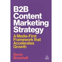 B2B Content Marketing Strategy: A Media-First Framework That Accelerates Growth