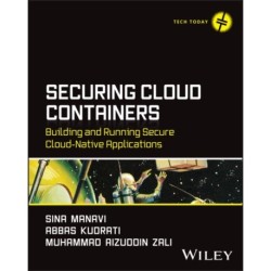 Securing Cloud Containers: Building and Running Secure Cloud-Native Applications
