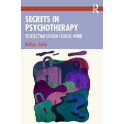 Secrets in Psychotherapy: Stories that Inform Clinical Work