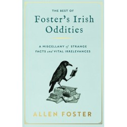 The Foster's Irish Oddities: A Miscellany of Strange Facts and Vital Irrelevances