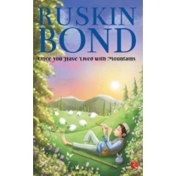 Once you have lived with Mountains