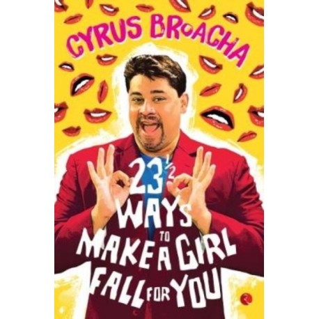 23 & 1/2 Ways to Make a Girl Fall for You