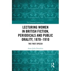 Lecturing Women in British Fiction, Periodicals and Public Orality, 1870–1910: The First Speech