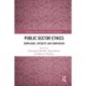 Public Sector Ethics: Compliance, Integrity, and Comparison