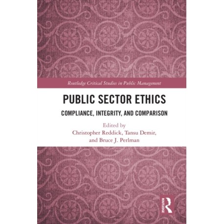 Public Sector Ethics: Compliance, Integrity, and Comparison