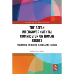 The ASEAN Intergovernmental Commission on Human Rights: Prevention, Mitigation, Remedies and Redress
