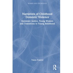 Narratives of Childhood Domestic Violence: Epistemic Justice, Young Women and Transitions to Young Adulthood