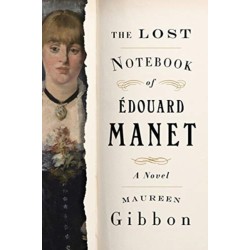 The Lost Notebook of Edouard Manet - A Novel