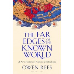 The Far Edges of the Known World: A New History of the Ancient Past