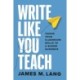 Write Like You Teach: Taking Your Classroom Skills to a Bigger Audience