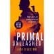 PRIMAL Unleashed: A PRIMAL action thriller