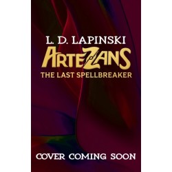 Artezans: The Last Spellbreaker: Book 3 - The stunning conclusion to epic magical fantasy trilogy