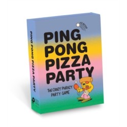 Ping Pong Pizza Party: The Crazy Phrazy Party Game