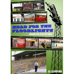 Head For The Floodlights: Around the 92 in the 1980s