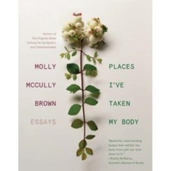 Places I've Taken My Body - Essays: Essays