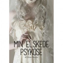 Min elskede psykose