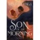 Son of the Morning: A spicy and addictive Southern Gothic paranormal romance of angels and demons, forbidden love, heavenly secrets and deadly desires