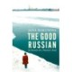 The Good Russian: In Search of a Nation's Soul