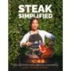 Steak Simplified: A Contemporary Guide for  Steak Connoisseurs