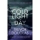 The Cold Light of Day: A page-turning police procedural with twists that will keep you guessing