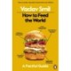 How to Feed the World: A Factful Guide