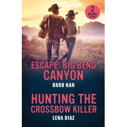 Escape: Big Bend Canyon / Hunting The Crossbow Killer: Escape: Big Bend Canyon / Hunting the Crossbow Killer (A Mystic Lake Mystery)