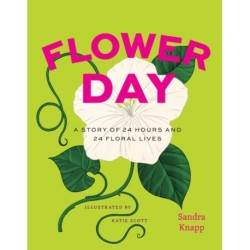 Flower Day: A Story of 24 Hours and 24 Floral Lives
