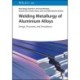 Welding Metallurgy of Aluminium Alloys: Design, Processes, and Simulations