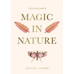 A Practical Guide to Magic in Nature