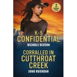 K-9 Confidential / Corralled In Cutthroat Creek: K-9 Confidential (New Mexico Guard Dogs) / Corralled in Cutthroat Creek (Cowboy State Lawmen: Duty and Honor)