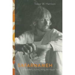 Safarnameh: A Traveller's Journey Along the Hippie Trail