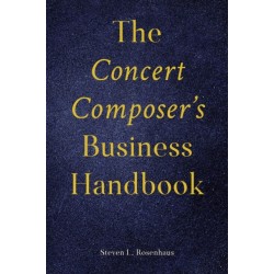 The Concert Composer’s Business Handbook
