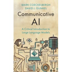Communicative AI: A Critical Introduction to Large Language Models