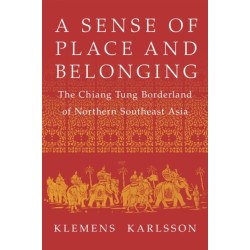 A Sense of Place and Belonging: The Chiang Tung Borderland of Northern Southeast Asia