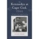 The Kennedys at Cape Cod, 1944: The Summer That Changed Everything
