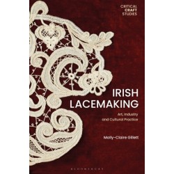 Irish Lacemaking: Art, Industry and Cultural Practice
