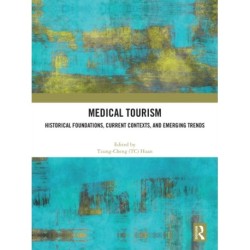 Medical Tourism: Historical Foundations, Current Contexts, and Emerging Trends