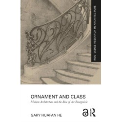 Ornament and Class: Modern Architecture and the Rise of the Bourgeoisie