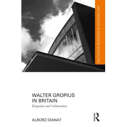 Walter Gropius in Britain: Emigration and Collaborations
